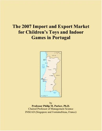 The 2007 Import and Export Market for Childrens Toys and Indoor Games in Portugal