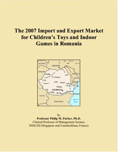 The 2007 Import and Export Market for Childrens Toys and Indoor Games in Romania