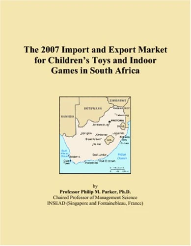 The 2007 Import and Export Market for Childrens Toys and Indoor Games in South Africa