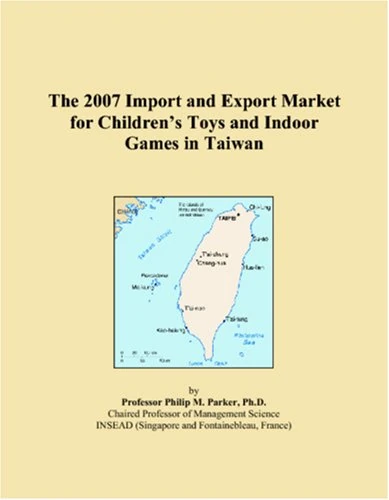 The 2007 Import and Export Market for Childrens Toys and Indoor Games in Taiwan