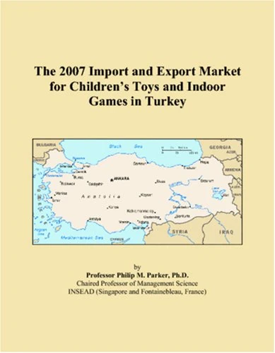 The 2007 Import and Export Market for Childrens Toys and Indoor Games in Turkey