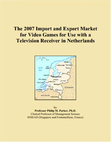 The 2007 Import and Export Market for Video Games for Use with a Television Receiver in Netherlands