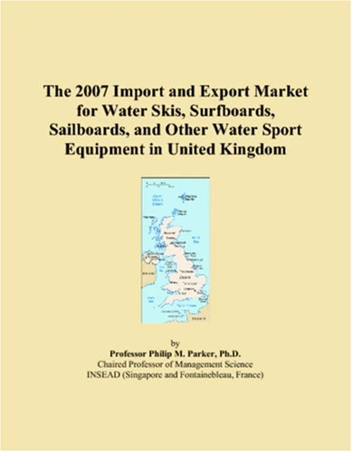 The 2007 Import and Export Market for Water Skis, Surfboards, Sailboards, and Other Water Sport Equipment in United Kingdom