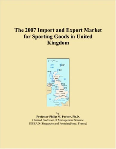 The 2007 Import and Export Market for Sporting Goods in United Kingdom