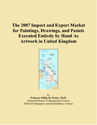 The 2007 Import and Export Market for Paintings, Drawings, and Pastels Executed Entirely by Hand As Artwork in United Kingdom