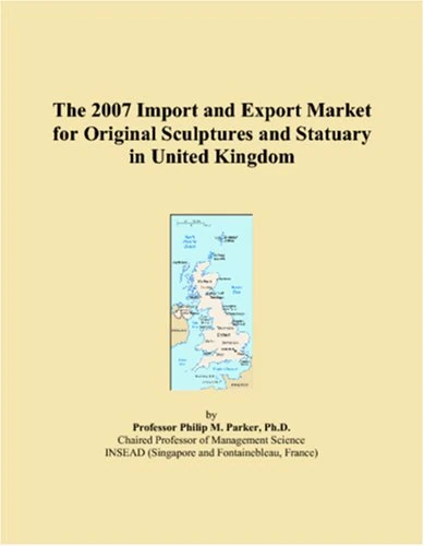 2007 Import and Export Market: Original Sculptures UK