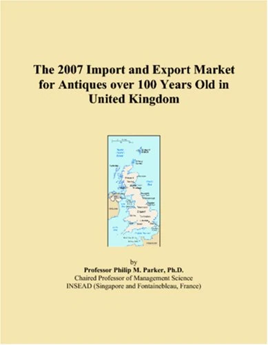 The 2007 Import and Export Market for Antiques over 100 Years Old in United Kingdom