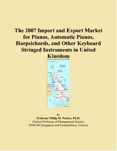 The 2007 Import and Export Market for Pianos, Automatic Pianos, Harpsichords, and Other Keyboard Stringed Instruments in United Kingdom