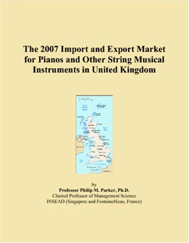 The 2007 Import and Export Market for Pianos and Other String Musical Instruments in United Kingdom