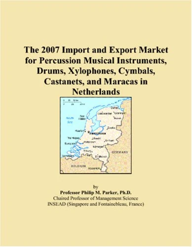 The 2007 Import and Export Market for Percussion Musical Instruments, Drums, Xylophones, Cymbals, Castanets, and Maracas in Netherlands