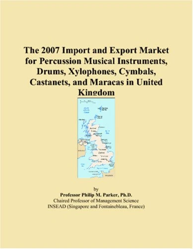 The 2007 Import and Export Market for Percussion Musical Instruments, Drums, Xylophones, Cymbals, Castanets, and Maracas in United Kingdom