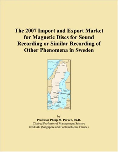 The 2007 Import and Export Market for Magnetic Discs for Sound Recording or Similar Recording of Other Phenomena in Sweden