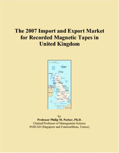 The 2007 Import and Export Market for Recorded Magnetic Tapes in United Kingdom