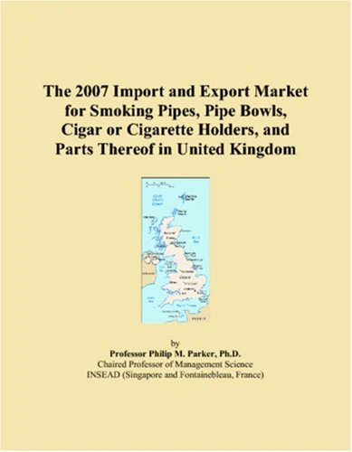 The 2007 Import and Export Market for Smoking Pipes, Pipe Bowls, Cigar or Cigarette Holders, and Parts Thereof in United Kingdom
