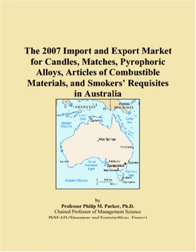 The 2007 Import and Export Market for Candles, Matches, Pyrophoric Alloys, Articles of Combustible Materials, and Smokers Requisites in Australia