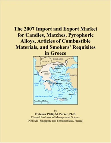 The 2007 Import and Export Market for Candles, Matches, Pyrophoric Alloys, Articles of Combustible Materials, and Smokers Requisites in Greece