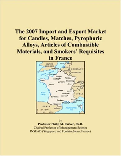 The 2007 Import and Export Market for Candles, Matches, Pyrophoric Alloys, Articles of Combustible Materials, and Smokers� Requisites in France
