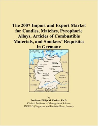 The 2007 Import and Export Market for Candles, Matches, Pyrophoric Alloys, Articles of Combustible Materials, and Smokers� Requisites in Germany