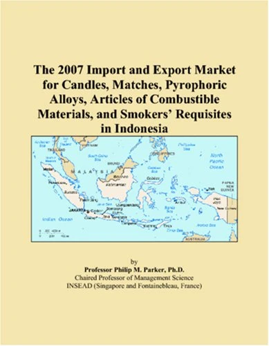 The 2007 Import and Export Market for Candles, Matches, Pyrophoric Alloys, Articles of Combustible Materials, and Smokers Requisites in Indonesia