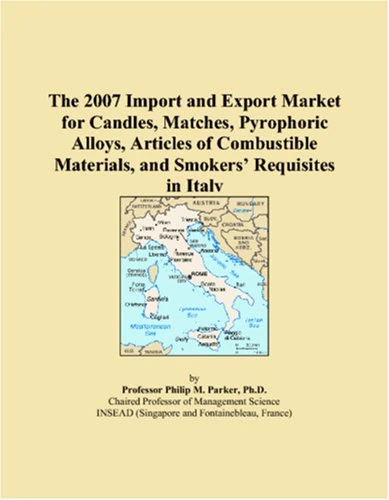 The 2007 Import and Export Market for Candles, Matches, Pyrophoric Alloys, Articles of Combustible Materials, and Smokers Requisites in Italy