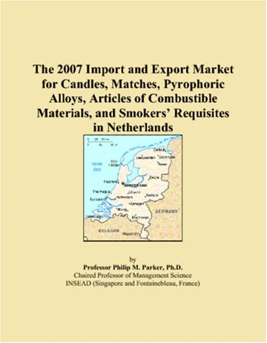 The 2007 Import and Export Market for Candles, Matches, Pyrophoric Alloys, Articles of Combustible Materials, and Smokers� Requisites in Netherlands