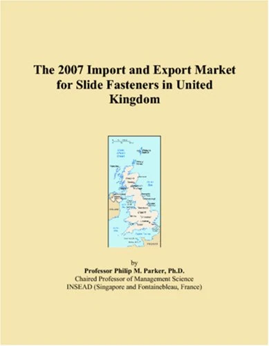 The 2007 Import and Export Market for Slide Fasteners in United Kingdom