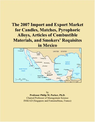 The 2007 Import and Export Market for Candles, Matches, Pyrophoric Alloys, Articles of Combustible Materials, and Smokers Requisites in Mexico