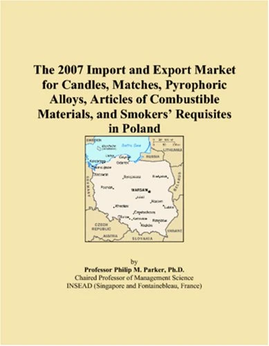 The 2007 Import and Export Market for Candles, Matches, Pyrophoric Alloys, Articles of Combustible Materials, and Smokers Requisites in Poland