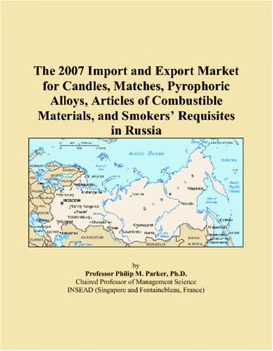 The 2007 Import and Export Market for Candles, Matches, Pyrophoric Alloys, Articles of Combustible Materials, and Smokers Requisites in Russia