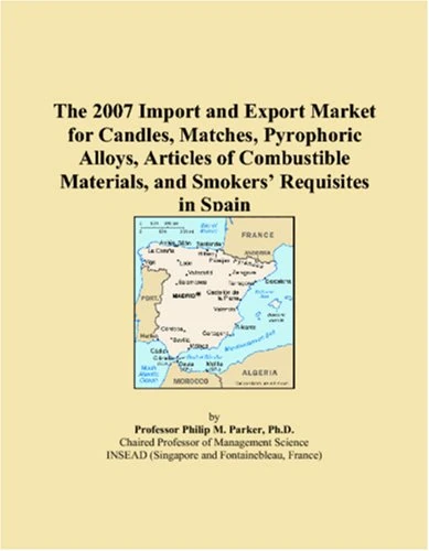The 2007 Import and Export Market for Candles, Matches, Pyrophoric Alloys, Articles of Combustible Materials, and Smokers� Requisites in Spain