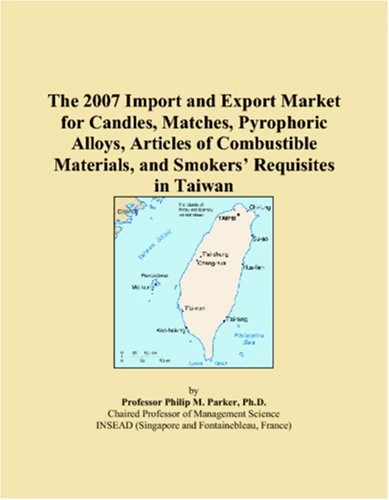 The 2007 Import and Export Market for Candles, Matches, Pyrophoric Alloys, Articles of Combustible Materials, and Smokers Requisites in Taiwan