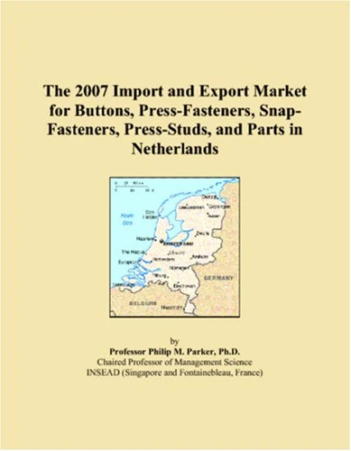 The 2007 Import and Export Market for Buttons, Press-Fasteners, Snap-Fasteners, Press-Studs, and Parts in Netherlands