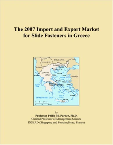 The 2007 Import and Export Market for Slide Fasteners in Greece