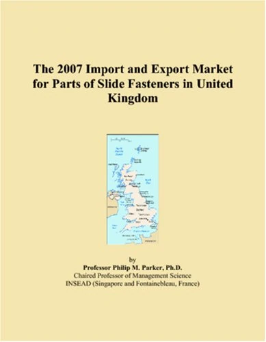The 2007 Import and Export Market for Parts of Slide Fasteners in United Kingdom
