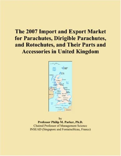 The 2007 Import and Export Market for Parachutes, Dirigible Parachutes, and Rotochutes, and Their Parts and Accessories in United Kingdom