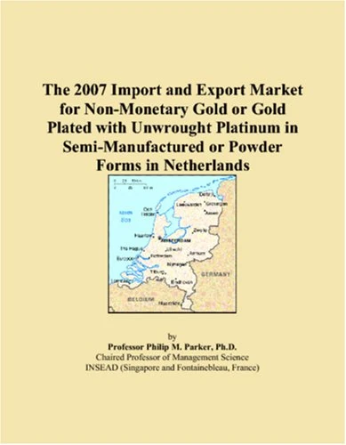 The 2007 Import and Export Market for Non-Monetary Gold or Gold Plated with Unwrought Platinum in Semi-Manufactured or Powder Forms in Netherlands