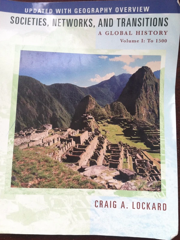 Societies, Networks, and Transitions: A Global History, Volume I: To 1500, Updated with Geography Overview