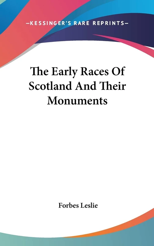 The Early Races Of Scotland And Their Monuments