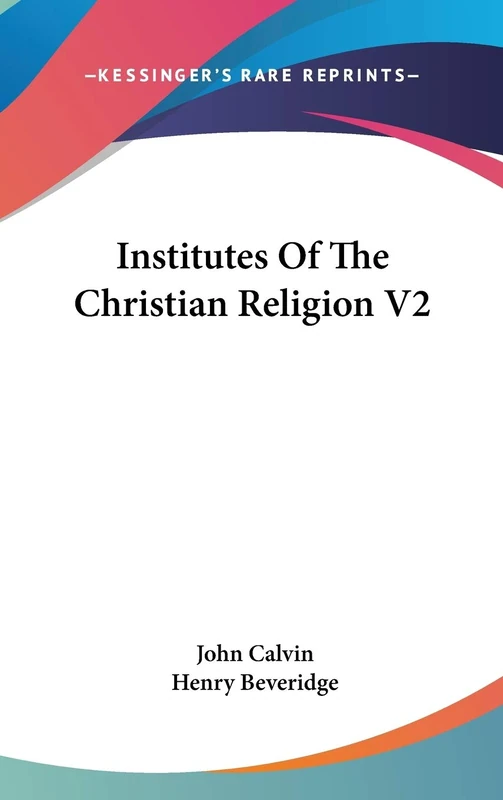 Institutes Of The Christian Religion V2