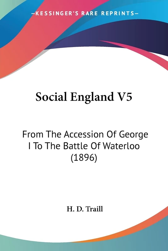 Social England V5: From The Accession Of George I To The Battle Of Waterloo (1896) - Image 1