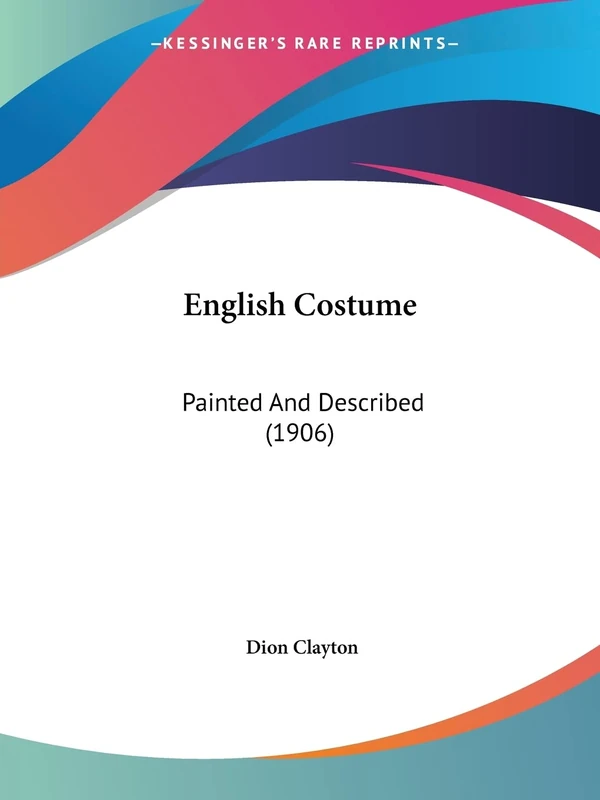 English Costume: Painted And Described (1906)