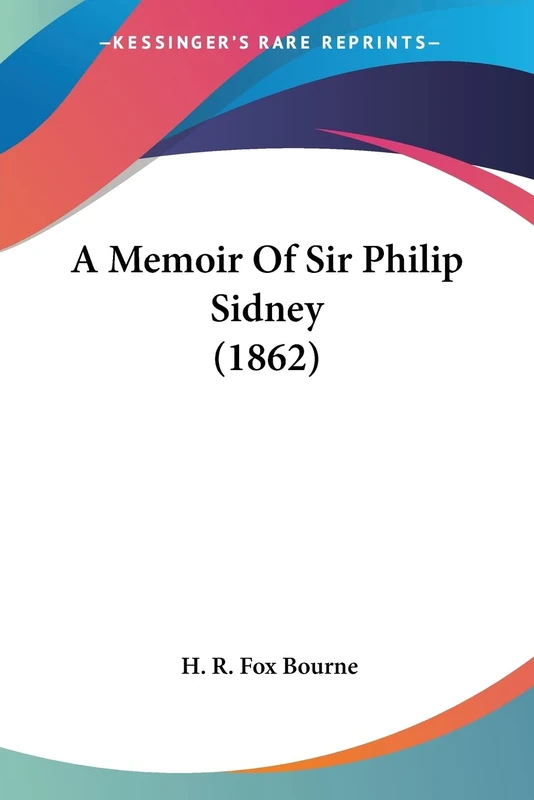 A Memoir Of Sir Philip Sidney (1862)