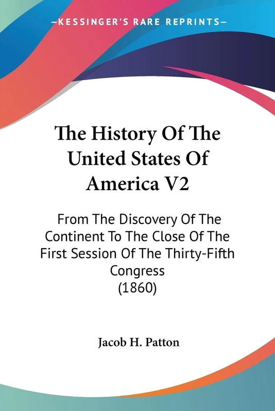 The History Of The United States Of America V2: From The Discovery Of The Continent To The Close Of The First Session Of The Thirty-Fifth Congress (1860): 2 - Image 1