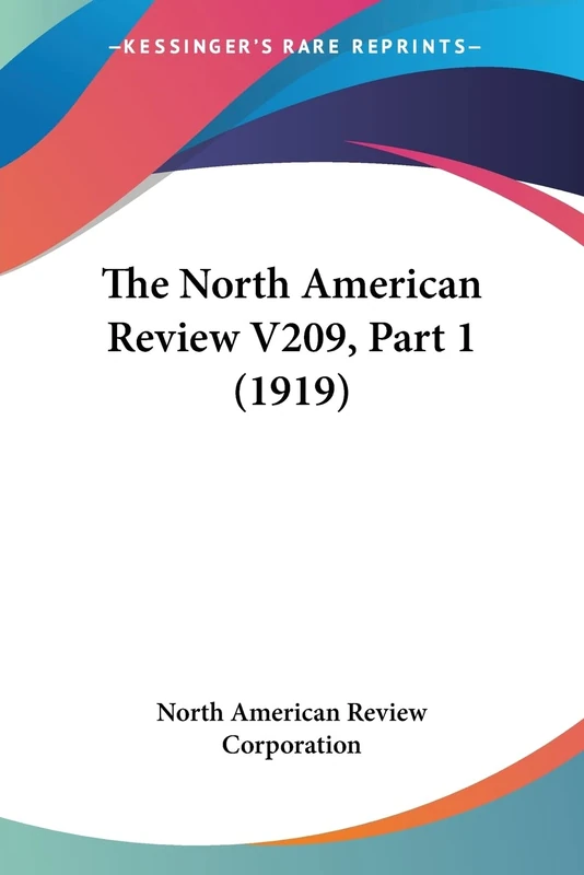 The North American Review V209, Part 1 (1919)