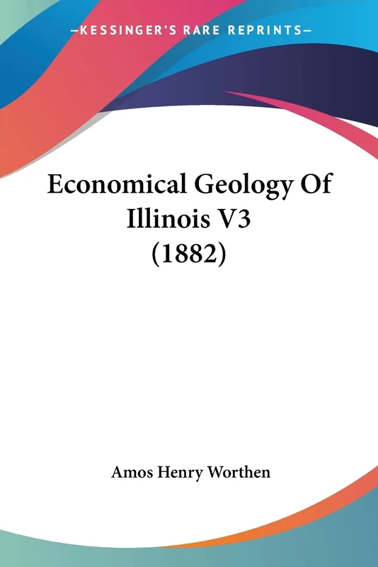 Economical Geology Of Illinois V3 (1882): 3