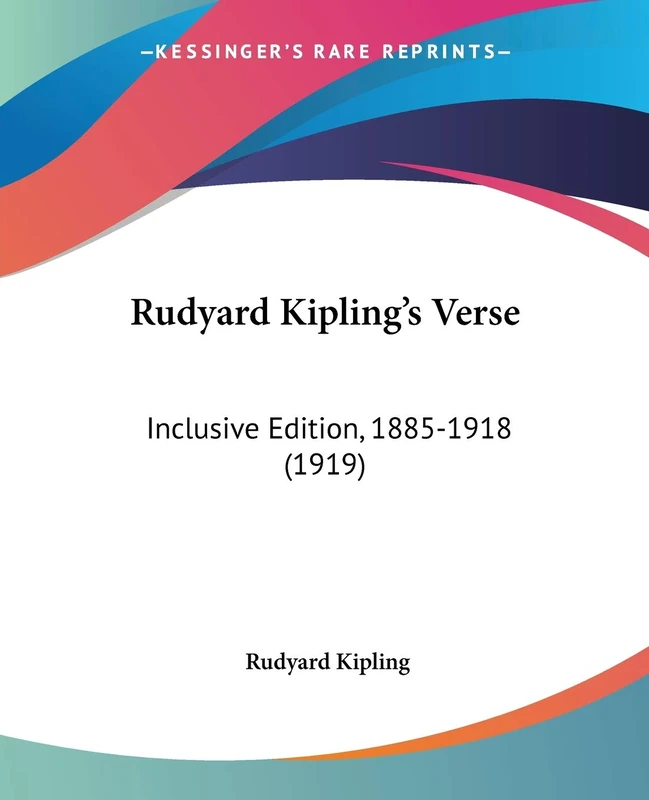 Rudyard Kipling's Verse: Inclusive Edition, 1885-1918 (1919)