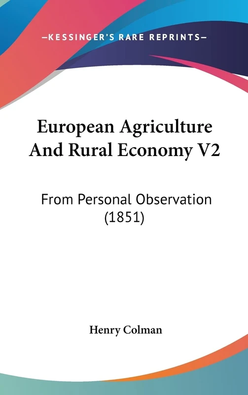 European Agriculture And Rural Economy V2: From Personal Observation (1851): 2
