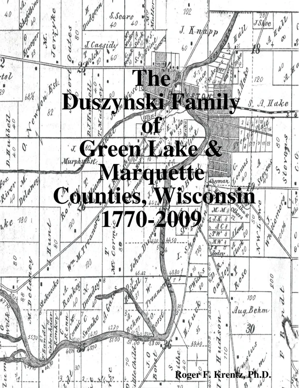 The Duszynski Family of Green Lake & Marquette Counties, Wisconsin 1770-2009 - Image 1