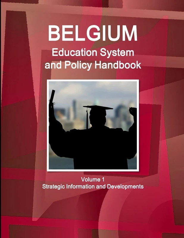 Belgium Education System and Policy Handbook Volume 1 Strategic Information and Developments
