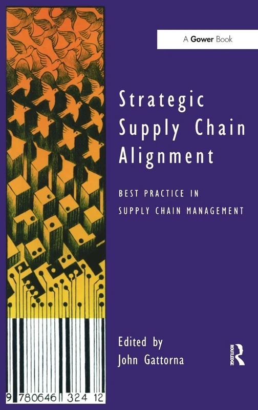 Strategic Supply Chain Alignment: Best Practice in Supply Chain Management